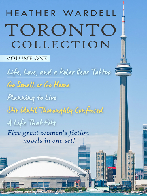 Title details for Toronto Collection Volume 1 (Toronto Series #1-5) by Heather Wardell - Available